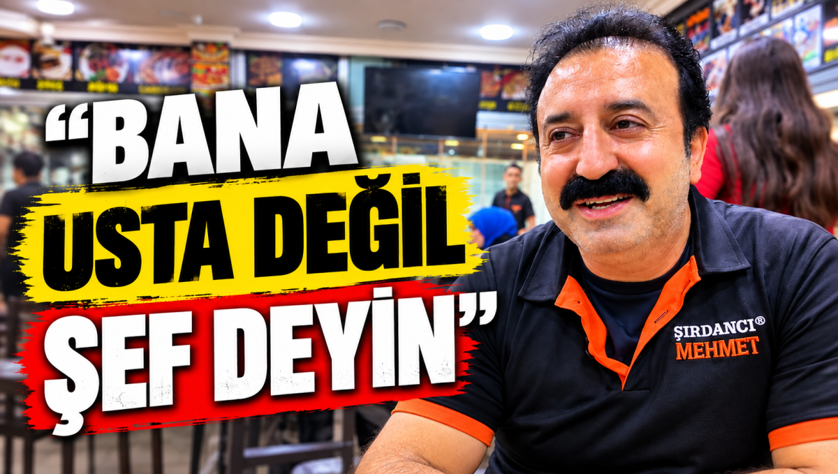 Şırdancı Mehmet: “Bana Usta Değil, Şef Deyin”